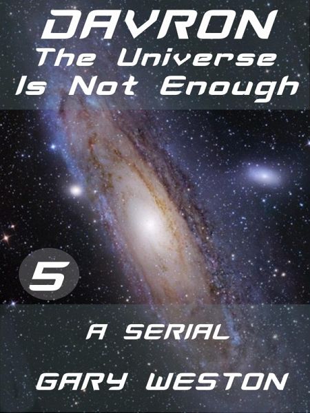 Davron : The Universe Is Not Enough part 5 (eBook, ePUB) Davron : The Universe Is Not Enough part 5 (eBook, ePUB)