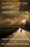 Almost All the Way Home From the Stars: Science Fiction Short Stories (eBook, ePUB)
