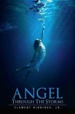 Angel Through the Storms (eBook, ePUB) Angel Through the Storms (eBook, ePUB)
