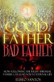 Good Father, Bad Father (eBook, ePUB) Good Father, Bad Father (eBook, ePUB)