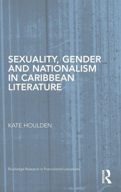 Cover Sexuality, Gender and Nationalism in Caribbean Literature