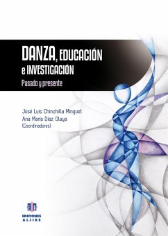 Danza, educación e investigación : pasado y presente - Chinchilla Minguet, Jose Luis; Díaz Olaya, Ana María