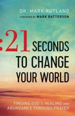 21 Seconds to Change Your World - Rutland, Mark