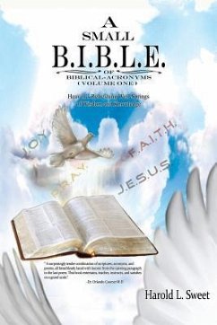 A Small B.I.B.L.E. of Biblical Acronyms - Sweet, Harold L.