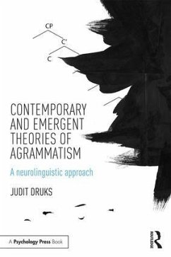 Contemporary and Emergent Theories of Agrammatism - Druks, Judit