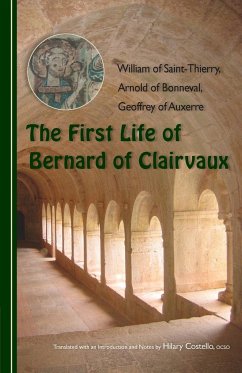 First Life of Bernard of Clairvaux - Costello, Hilary; William of Saint-Thierry; Arnold of Bonneval