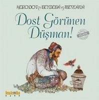 Dost Görünen Düsman - Herodotos; Beydeba; Celaleddin Rumi, Mevlana