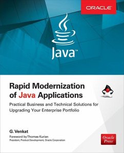 Rapid Modernization of Java Applications: Practical Business and Technical Solutions for Upgrading Your Enterprise Portfolio - Venkat, G.