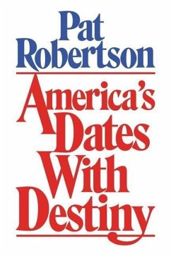America's Dates with Destiny - Robertson, Pat