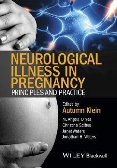 Neurological Illness in Pregnancy - O'Neal, M Angela; Scifres, Christina; Waters, Janet; Waters, Jonathan H