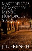 Masterpieces of Mystery: Mystic-Humorous Stories (eBook, ePUB)