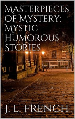 Masterpieces of Mystery: Mystic-Humorous Stories (eBook, ePUB) - Lewis French, Joseph