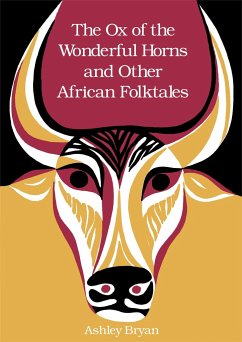 The Ox of the Wonderful Horns: And Other African Folktales - Bryan, Ashley