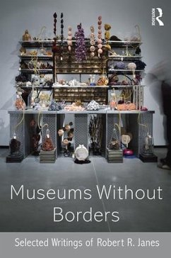 Museums without Borders - Janes, Robert R. (Museums Professional)