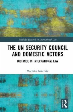 The Un Security Council and Domestic Actors - Kanetake, Machiko