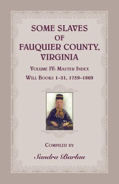 Some Slaves of Fauquier County, Virginia, Volume IV - Barlau, Sandra