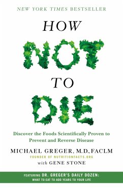 How Not to Die - Michael Greger, M.D., FACLM; Stone, Gene
