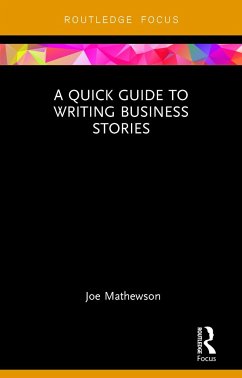 A Quick Guide to Writing Business Stories - Mathewson, Joe