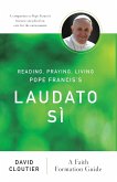 Reading, Praying, Living Pope Francis's Laudato Si