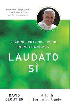 Reading, Praying, Living Pope Francis's Laudato Si - Cloutier, David