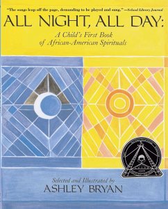 All Night, All Day: A Child's First Book of African-American Spirituals - Bryan, Ashley