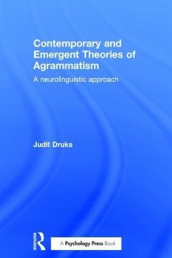 Contemporary and Emergent Theories of Agrammatism - Druks, Judit