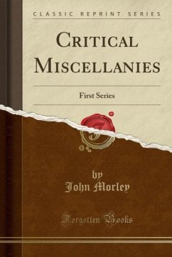 Critical Miscellanies - Morley, John