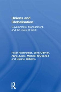 Unions and Globalisation - Fairbrother, Peter; O'Brien, John; Junor, Anne; O'Donnell, Michael; Williams, Glynne