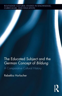 The Educated Subject and the German Concept of Bildung - Horlacher, Rebekka