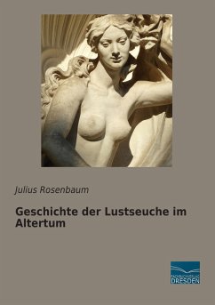 Geschichte der Lustseuche im Altertum - Rosenbaum, Julius