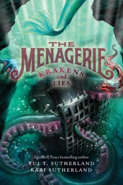 The Menagerie #3: Krakens and Lies - Sutherland, Tui T; Sutherland, Kari H