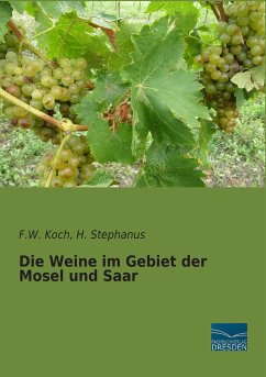 Die Weine im Gebiet der Mosel und Saar - Koch, F. W.;Stephanus, H.