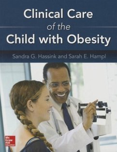Clinical Care of the Child with Obesity: A Learner's and Teacher's Guide - Hassink, Sandra G; Hampl, Sarah E