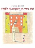 Voglio diventare un vero Re! (eBook, ePUB)