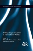 Anthropologies of Cancer in Transnational Worlds (eBook, ePUB)