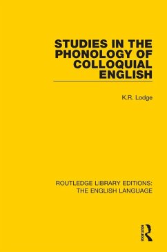 Studies in the Phonology of Colloquial English (eBook, ePUB) - Lodge, K. R.