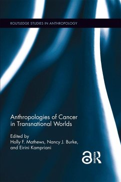 Anthropologies of Cancer in Transnational Worlds (eBook, PDF)