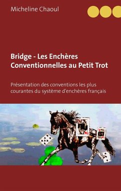 Bridge - Les Enchères Conventionnelles au Petit Trot (eBook, ePUB) - Chaoul, Micheline