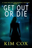 Get Out Or Die (Lana Malloy Paranormal Mystery, #2) (eBook, ePUB)