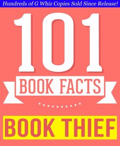 The Book Thief - 101 Amazingly True Facts You Didn't Know (101BookFacts.com) (eBook, ePUB) - Whiz, G.