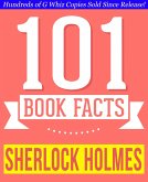 Sherlock Holmes - 101 Amazingly True Facts You Didn't Know (101BookFacts.com) (eBook, ePUB)