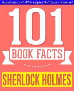 Sherlock Holmes - 101 Amazingly True Facts You Didn't Know (101BookFacts.com) (eBook, ePUB) - Whiz, G.