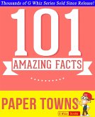 Paper Towns - 101 Amazing Facts You Didn't Know (GWhizBooks.com) (eBook, ePUB)