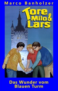 Tore, Milo & Lars - Das Wunder vom Blauen Turm (eBook, ePUB)