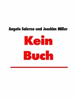 Kein Buch (eBook, ePUB) - Salerno, Angelo; Miller, Joachim