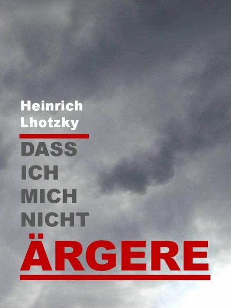 Dass ich mich nicht ärgere (eBook, ePUB)