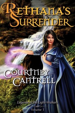 Rethana's Surrender (Legends of the Light-Walkers, #1) (eBook, ePUB) - Cantrell, Courtney