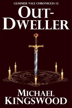 Out-Dweller (Glimmer Vale Chronicles, #2) (eBook, ePUB) - Kingswood, Michael