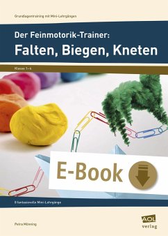 Der Feinmotorik-Trainer: Falten, Biegen, Kneten (eBook, PDF) - Mönning, Petra