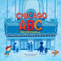 Chicago Abc: A Larry Gets Lost Book - Skewes, John